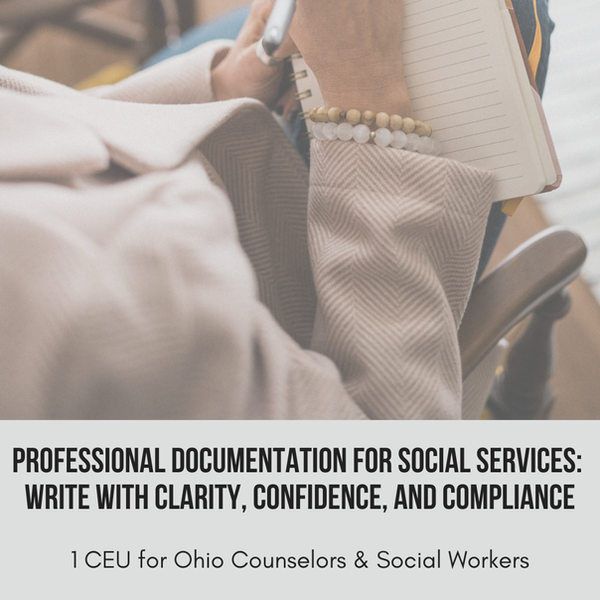 clinical documentation training for behavioral health professionals
SOAP and DAP note training
trauma-informed documentation
social services documentation skills training