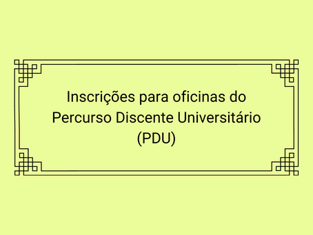 Inscrições para oficinas do Percurso Discente Universitário (PDU)