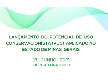 Lançamento do Potencial de Uso Conservacionista (PUC) Aplicado no Estado de Minas Gerais