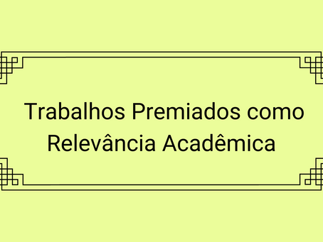 Trabalhos Premiados como Relevância Acadêmica durante a XXXI Semana de Iniciação Científica - SIC 20