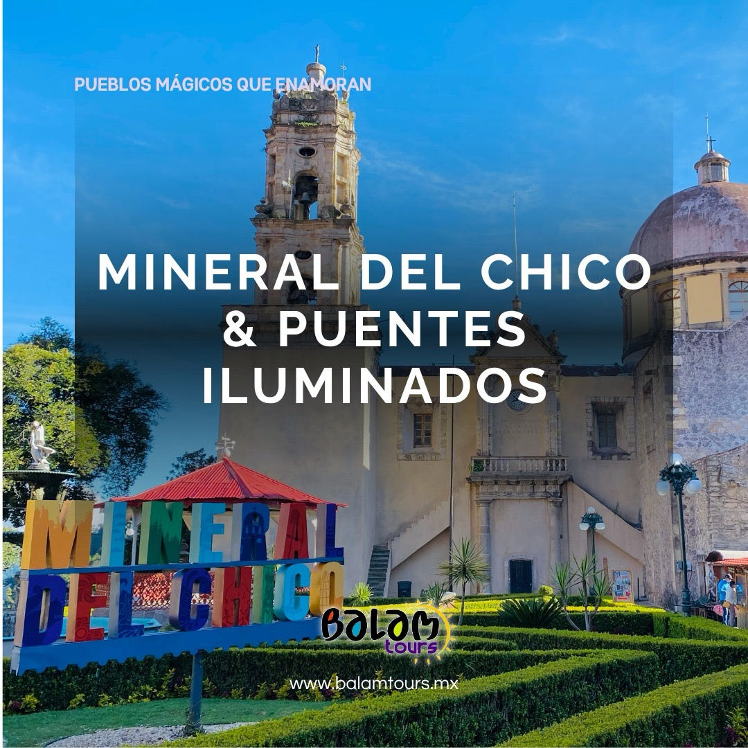 Mineral del Chico + Puentes Iluminados +Peña del Cuervo