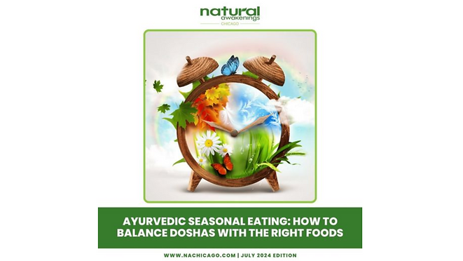 Natural Awakening's article, "Seasonal Eating: How to Balance Doshas With the Right Foods."