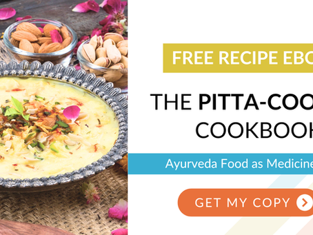 NEW FREE eBook: The Complete Pitta Cooling Cookbook & Ayurveda Nutrition Guide