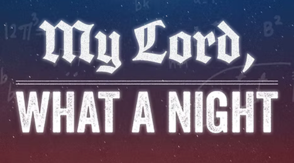 "My Lord, What A Night"