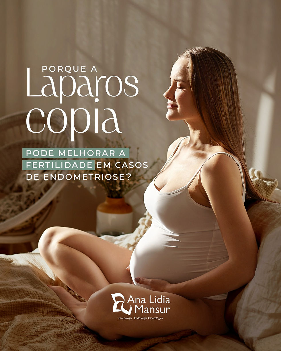 Porque a Laparoscopia pode melhorar a fertilidade em casos de Endometriose?