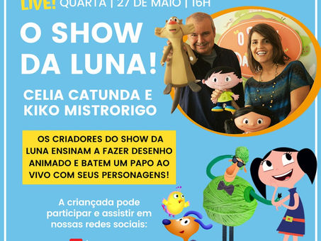 Exclusivo! Live com criadores da Luna e interação com personagens infantis