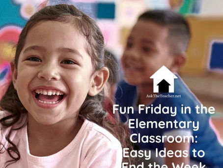 Fun Friday in the Elementary Classroom:  Easy Ideas to End the Week with Smiles