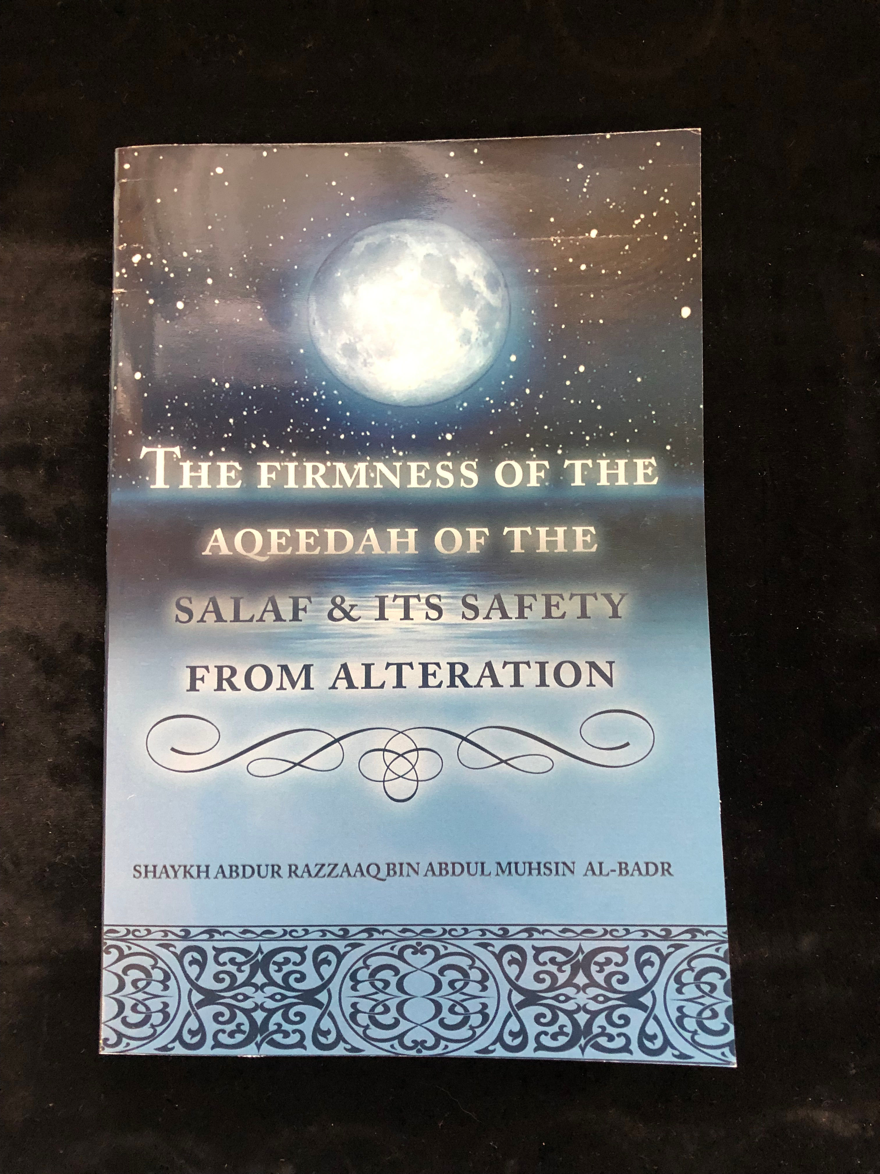 The Firmnesss of the Aqeedah of the Salaf & It's Safety From Alteration