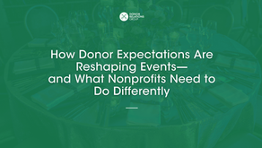 How Donor Expectations Are Reshaping Events—and What Nonprofits Need to Do Differently