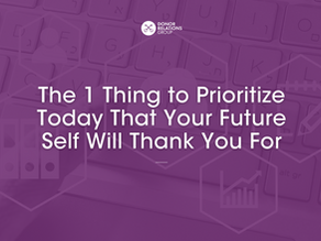 The 1 Thing to Prioritize Today That Your Future Self Will Thank You For