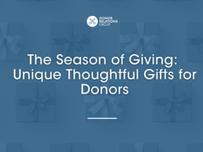 The Season of Giving: Unique Thoughtful Gifts for Donors