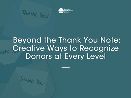 Beyond the Thank You Note: Creative Ways to Recognize Donors at Every Level