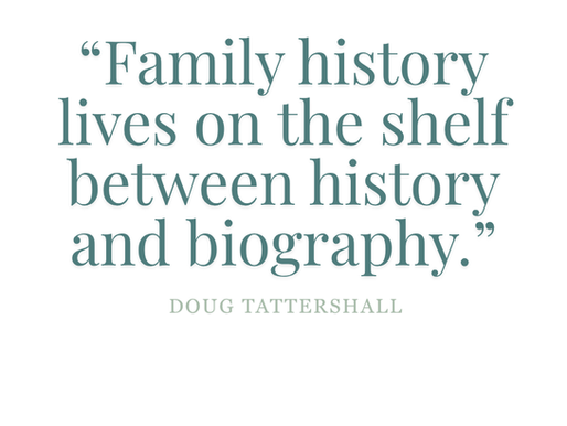 Quote "Family history lives on the shelf between history and biography."