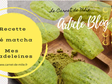 Cuisiner avec du thé matcha, mes madeleines ! 