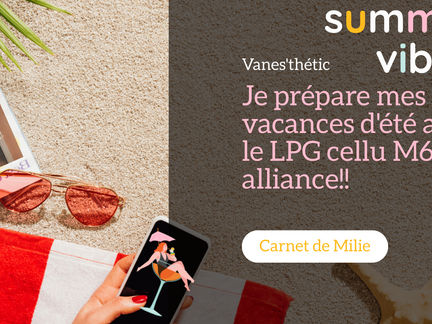 Je prépare mes vacances d'été avec le LPG cellu M6 alliance chez Vanes'thétic !