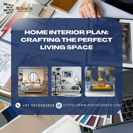 Home Interior Plan: Crafting the Perfect Living Space