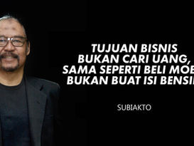 TUJUAN BISNIS BUKAN CARI UANG, SAMA SEPERTI BELI MOBIL BUKAN BERTUJUAN ISI BENSIN