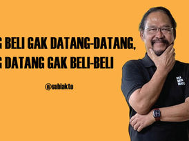 “YANG DATANG GAK BELI BELI. YANG BELI GAK DATANG DATANG”