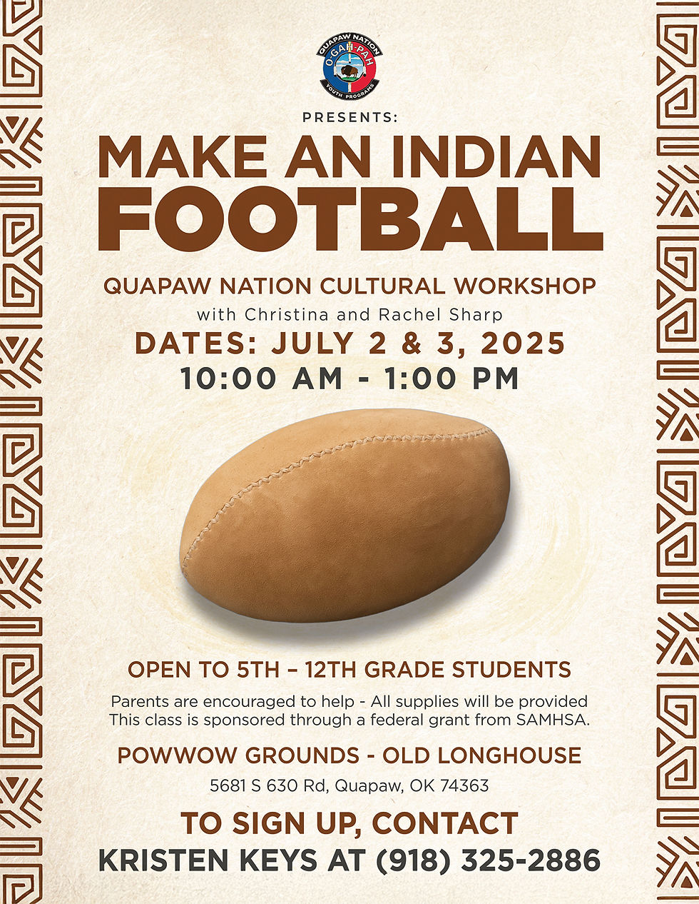 Flyer for “Make an Indian Football” cultural workshop hosted by the Quapaw Nation Youth Program, featuring event dates, location, and contact details.