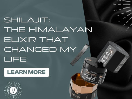 Shilajit: The Himalayan Elixir That Changed My Life