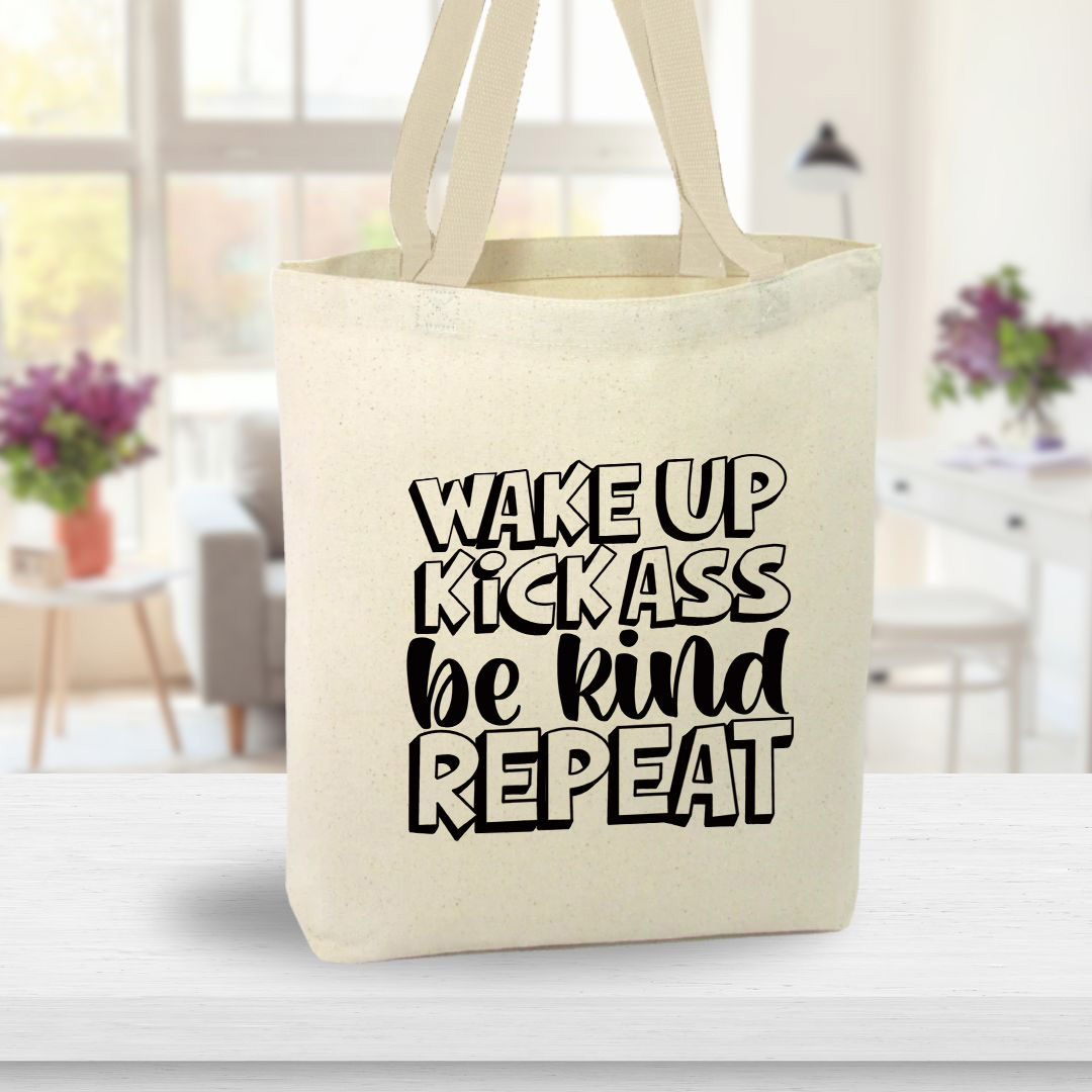Wake Up Kick Ass Be Kind Repeat Canvas Tote Bag
