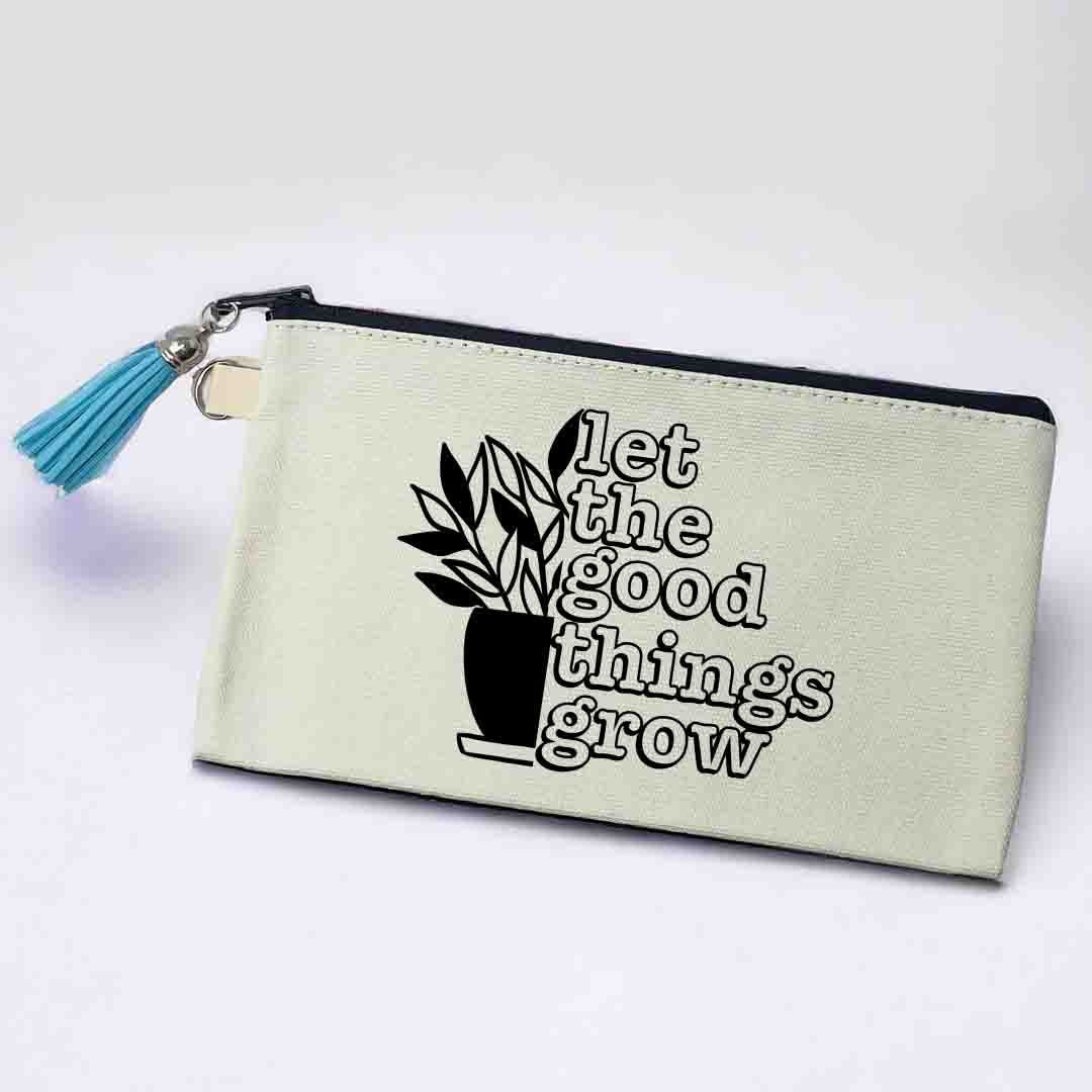 Let The Good Things Grow Pouch Bag