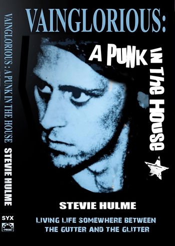 Blue-toned book cover with a serious face. Text: "VAINGLORIOUS: A Punk in the House," "Stevie Hulme." Mood: gritty, rebellious.