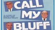 Call my Bluff - the game in which everyone is an expert