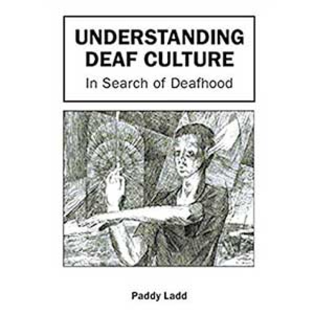 understanding deaf culture paddy ladd understanding deaf culture paddy ladd