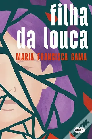 "Filha da Louca", de Maria Francisca Gama