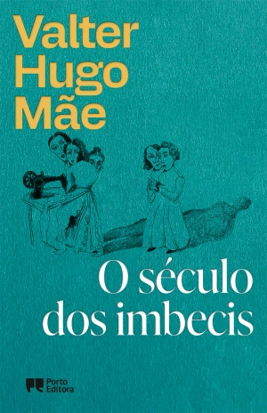 "O século dos imbecis", de Valter Hugo Mãe (19,99€)