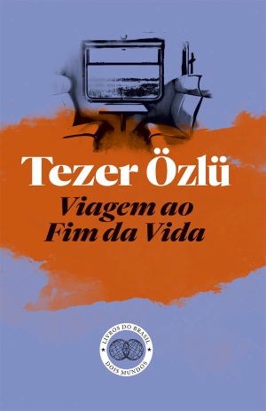 "Viagem ao Fim da Vida", de Tezer Özlü (17,75€)