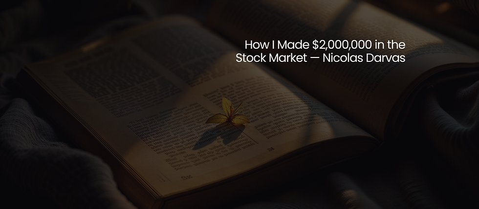 How I Made $2,000,000 in the Stock Market — Nicolas Darvas