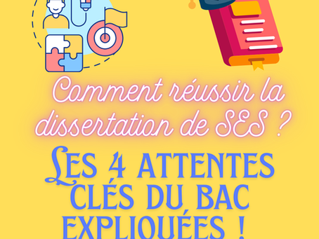 Comment réussir la dissertation de SES? Les 4 attentes clés du BAC expliquées!