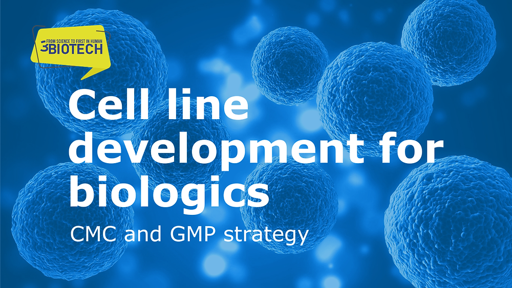 Cell line development for biologics: CMC and GMP strategy