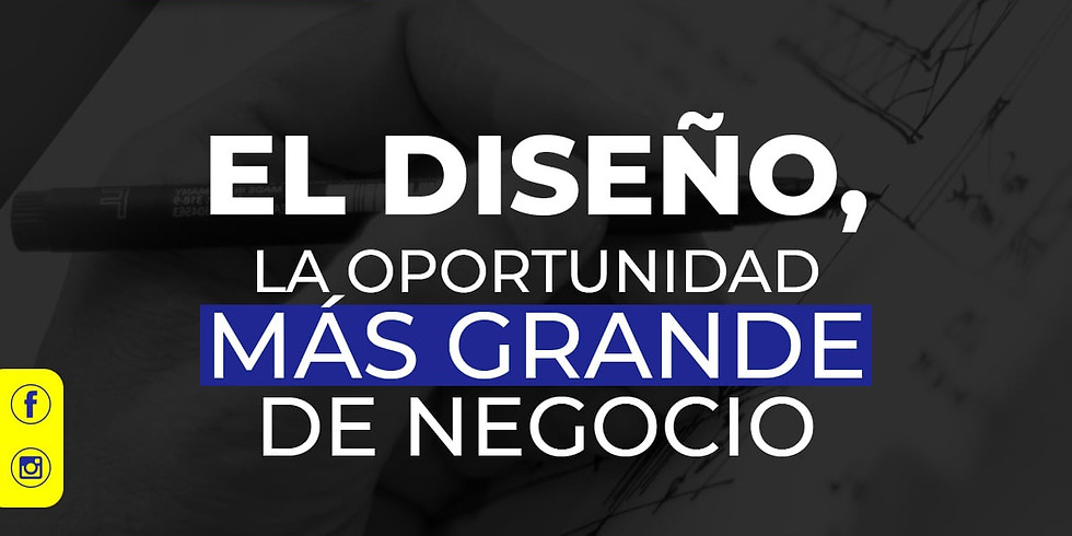 El diseño, la oportunidad más grande de negocio
