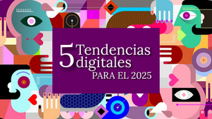 5 tendencias digitales para el 2025