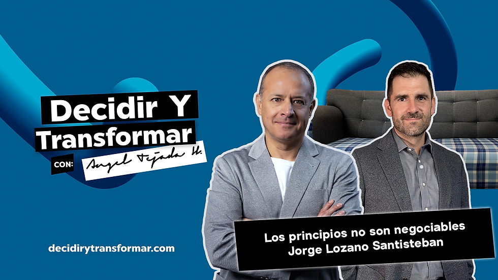 Los principios no son negociables | Jorge Lozano Santisteban
