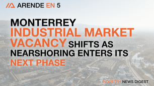 Cover of the article that says: Monterrey Industrial Market Vacancy shifts as nearshoring enters its next phase.