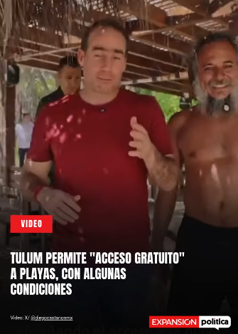 Captura del video donde se muestra al gobernador de Tulúm y un texto que lee: "Tulúm permite <<acceso gratuito>> a playas, con algunas condiciones".