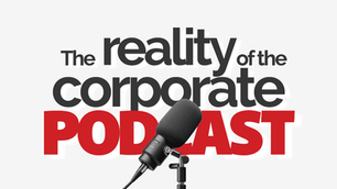 A podcast microphone in front of the phrase: The reality of the corporate podcast