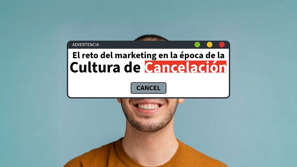 Portada del artículo donde se muestra el rostro de un hombre, bloqueado por una ventana emergente que dice: "El reto del marketing en la época de la Cultura de Cancelación" acompañado de un botón de "cancelar"