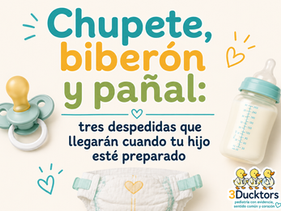 Chupete, biberón y pañal: tres despedidas que llegarán cuando tu hijo esté preparado