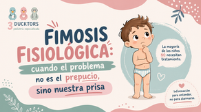 Fimosis fisiológica: cuando el problema no es el prepucio, sino nuestra prisa”