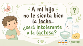 A mi hijo no le sienta bien la leche… ¿será intolerante a la lactosa?