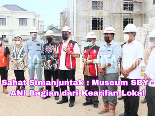 Sahat Simanjuntak : Museum SBY - ANI Bagian dari Kearifan Lokal