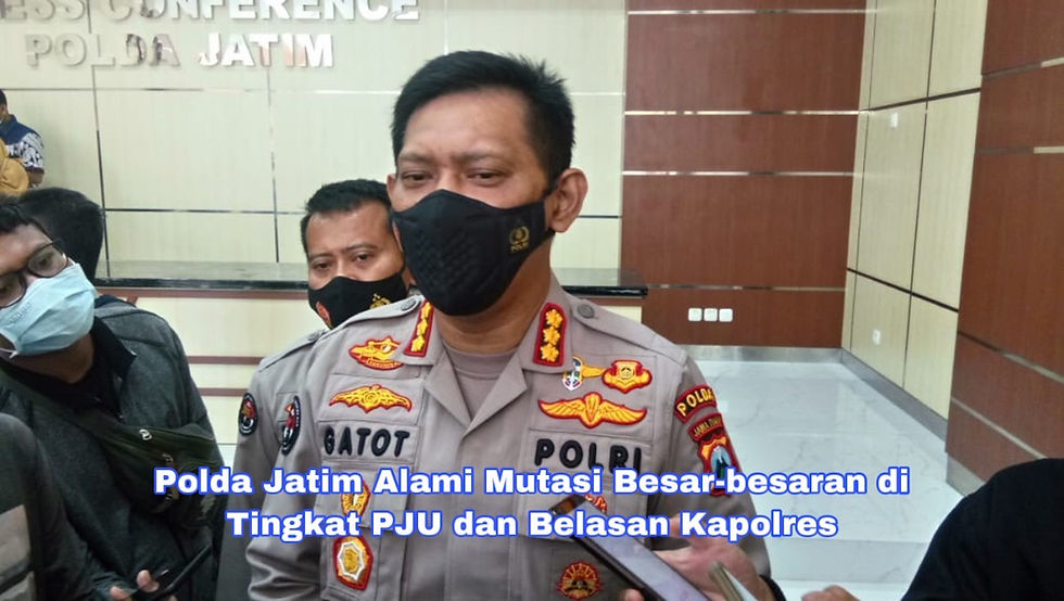 Kabid Humas Polda Jatim, Kombes Pol Gatot Repli Handoko membenarkan, bahwa mutasi pada sejumlah PJU hingga Kapolres berdasarkan Telegram Kapolri Nomor ST/1129/VI/Kepl/2021 yang ditandatangi oleh As SDM Polri Irjen Pol Sutrisno Yudi Hermawan tertanggal 1 Juni 2021.