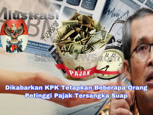 Dikabarkan KPK Tetapkan Beberapa Orang Petinggi Pajak sebagai Tersangka Suap