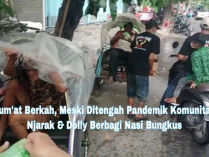 Jum'at Berkah, Meski Ditengah Pandemik Komunitas Njarak & Dolly Berbagi Nasi Bungkus