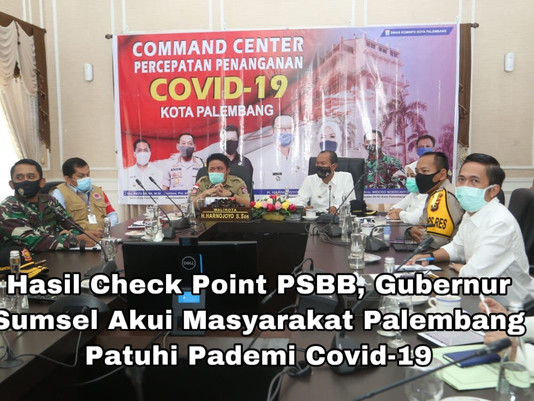 Hasil Check PointPSBB, Gubernur Sumsel Akui Masyarakat Palembang Patuhi Pademi Covid-19
